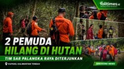 Berburu di Hutan Kapuas, Dua Pemuda Hilang